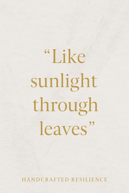 Like Sunlight Through Leaves