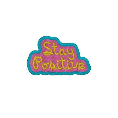Pink and Teal embroidered patch with Yellow 'Stay Positive' text on a white background